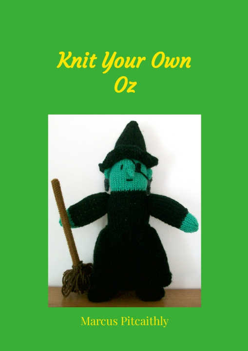 Book Knit Your Own Oz Marcus Pitcaithly