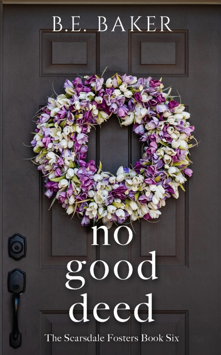 Knjiga No Good Deed B. E. Baker