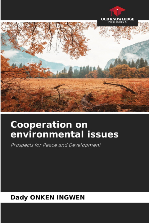 Knjiga Cooperation on environmental issues Dady ONKEN INGWEN