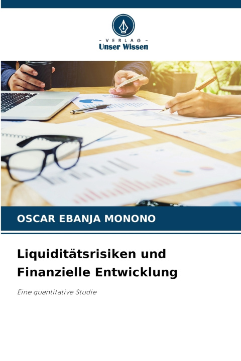 Knjiga Liquiditätsrisiken und Finanzielle Entwicklung OSCAR EBANJA MONONO