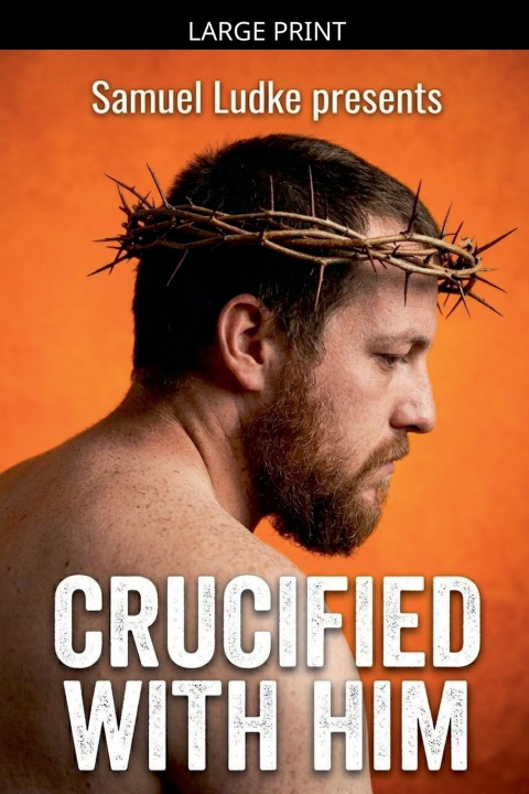 Boek Crucified With Him Samuel Ludke