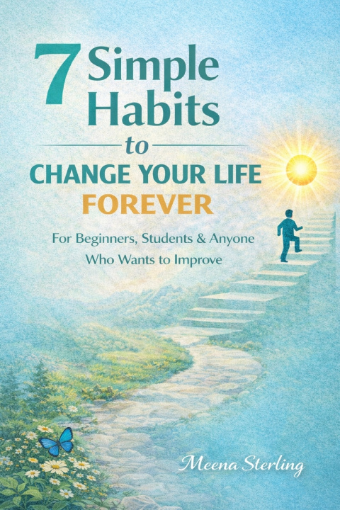 Knjiga 7 Simple Habits To Change Your Life Forever Meena Sterling