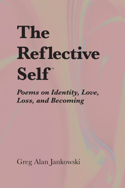 Kniha The Reflective Self™ Greg Alan Jankowski