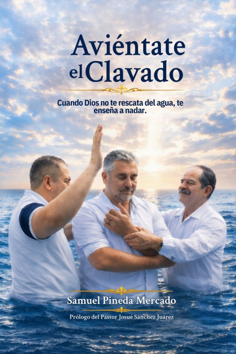 Knjiga Aviéntate el Clavado. Samuel Pineda Mercado