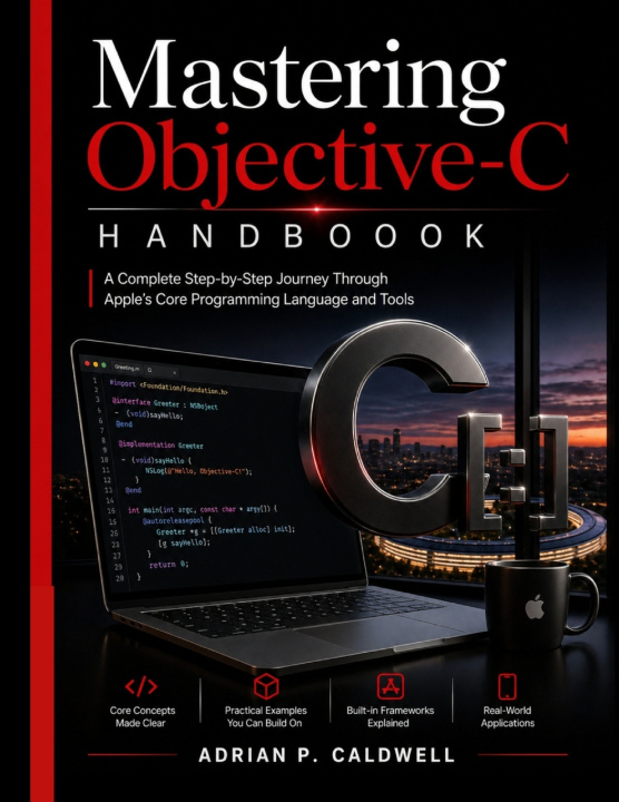 Knjiga Mastering Objective-C Handbook ADRIAN P. CALDWELL