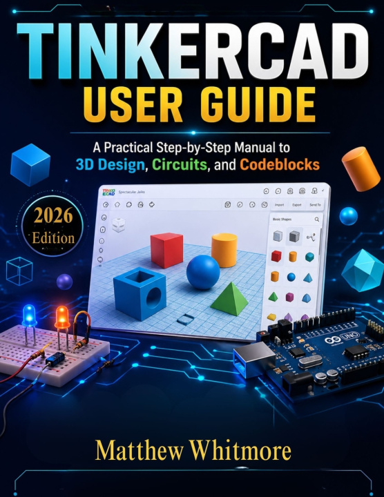 Könyv TinkerCad User Guide Matthew Whitmore