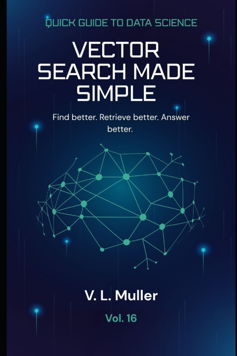 Kniha Vector Search Made Simple V. L. Muller