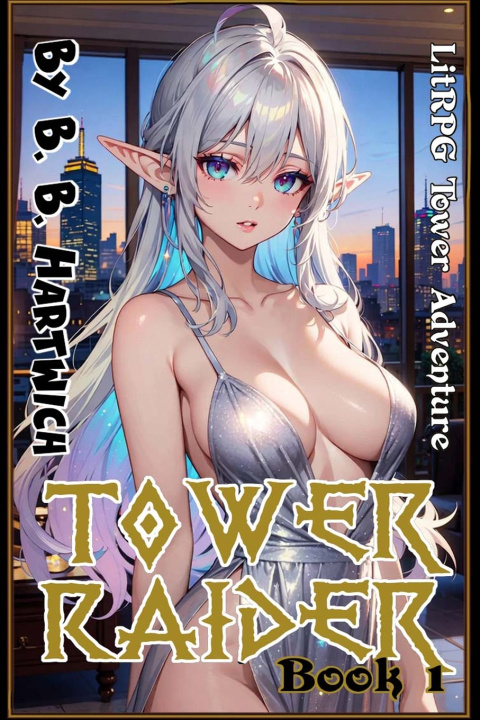 Knjiga Tower Raider B. B. Hartwich