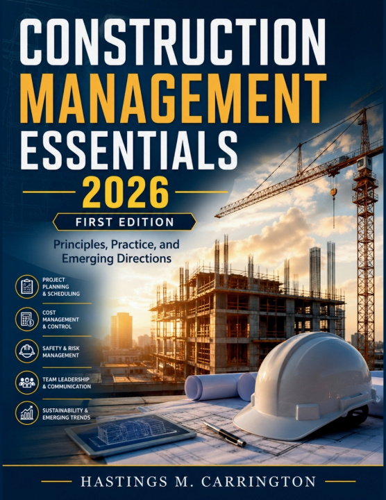 Knjiga CONSTRUCTION MANAGEMENT ESSENTIALS Hastings M. Carrington
