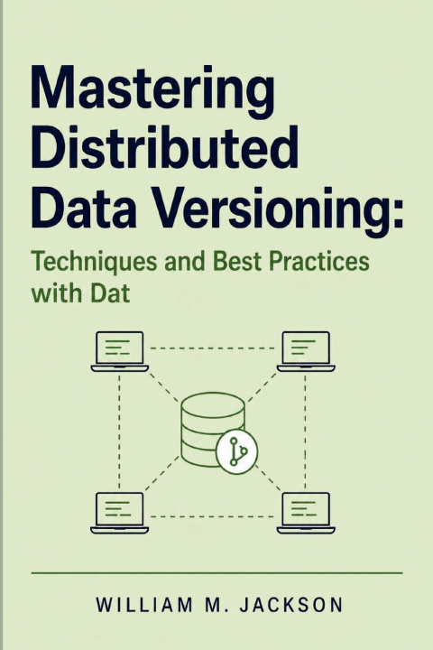 Knjiga Mastering Distributed Data Versioning William M. Jackson