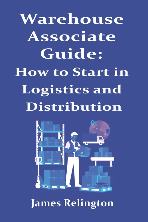 Knjiga Warehouse Associate Guide James Relington
