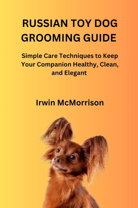Knjiga RUSSIAN TOY DOG GROOMING GUIDE Irwin McMorrison