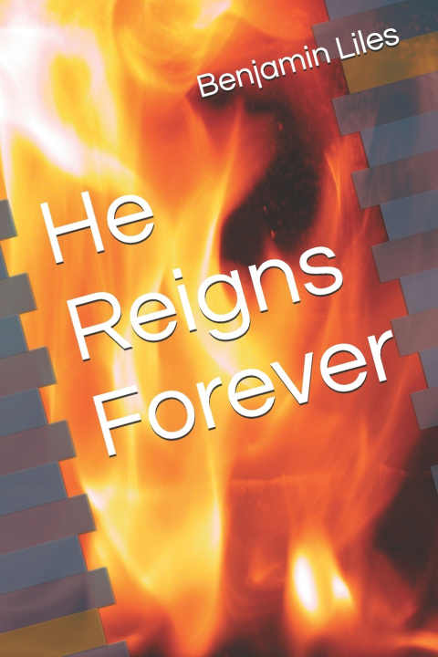 Kniha He Reigns Forever Benjamin Liles