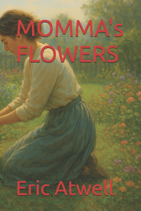 Knjiga MOMMA's FLOWERS Eric Atwell
