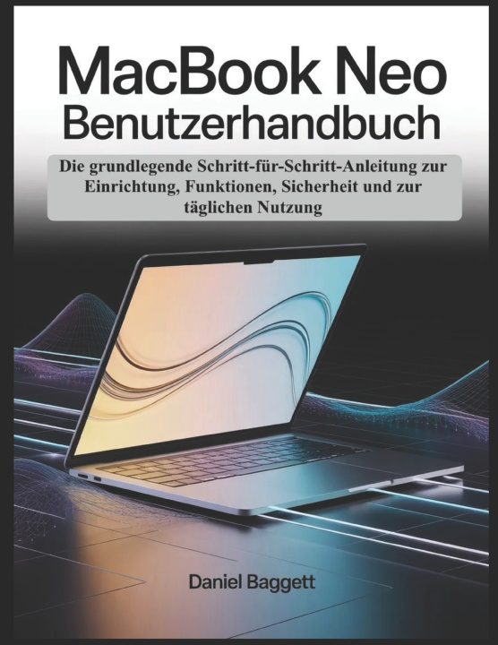 Kniha MACBOOK NEO BENUTZERHANDBUCH Daniel Baggett