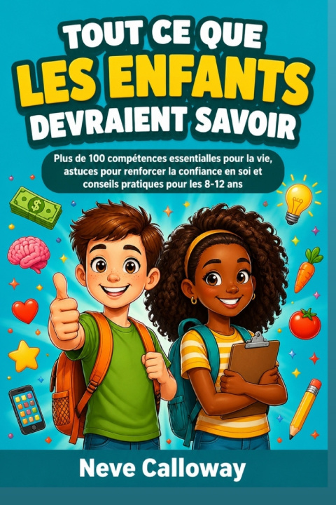 Kniha Tout ce que les enfants devraient savoir Neve Calloway