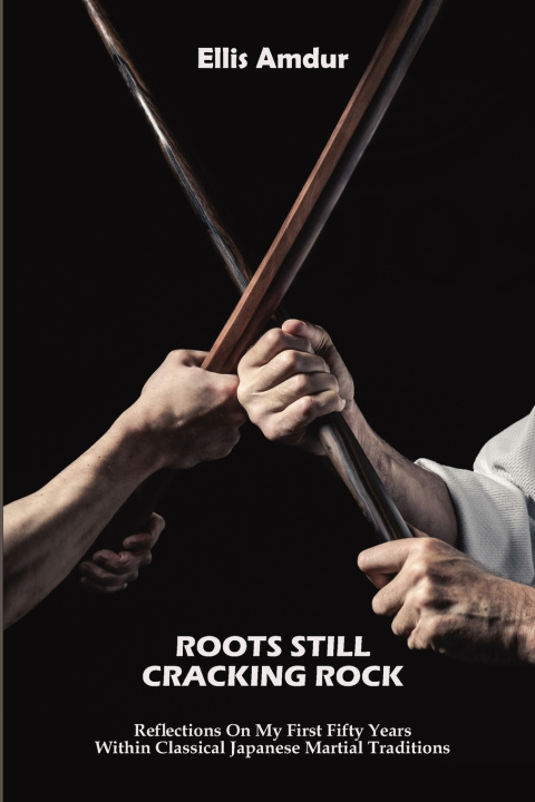 Книга Roots Still Cracking Rock Ellis Amdur