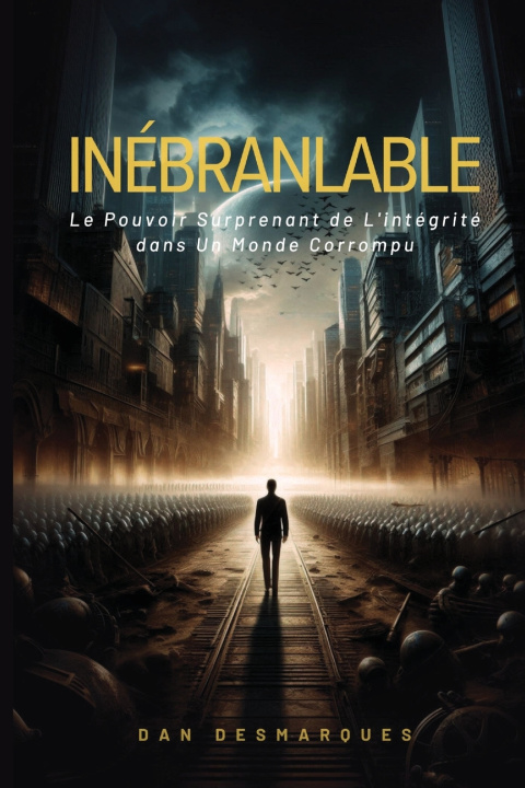 Kniha Inébranlable Dan Desmarques