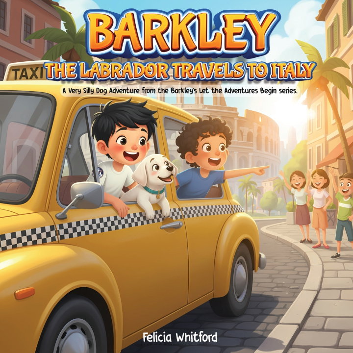 Libro BARKLEY THE LABRADOR TRAVELS TO ITALY FELICIA WHITFORD