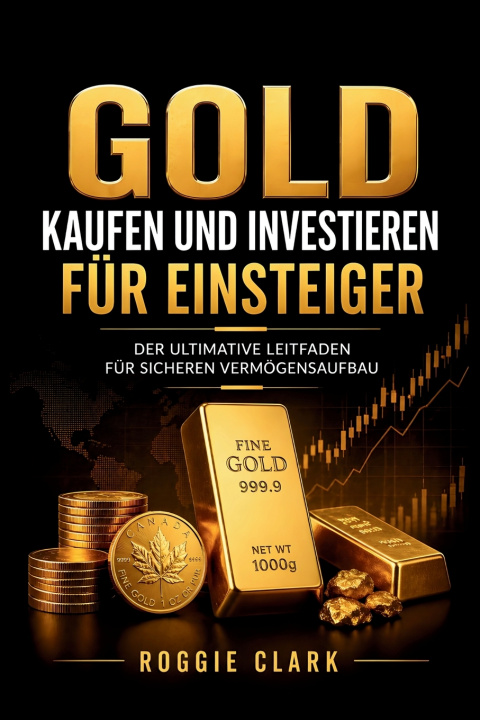 Libro Gold kaufen und investieren für Einsteiger Roggie Clark