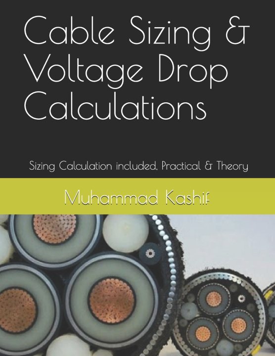 Kniha Cable Sizing & Voltage Drop Calculations Muhammad Kashif