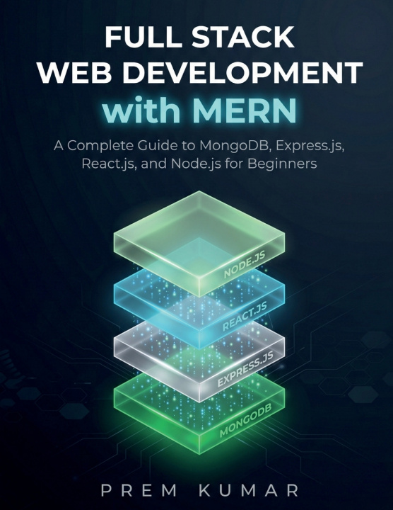 Könyv Full Stack Web Development with MERN Prem Kumar