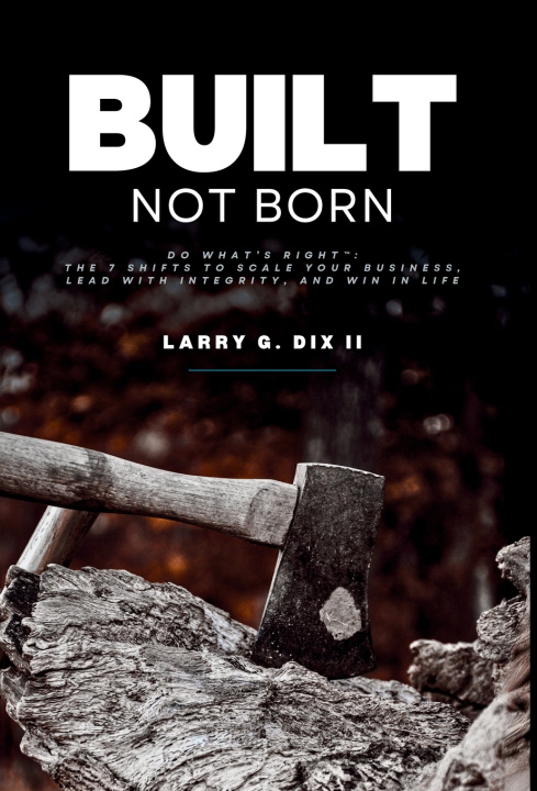 Book Built Not Born Larry G Dix