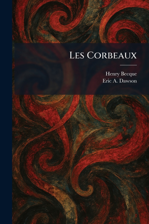 Kniha Les Corbeaux Henry Becque