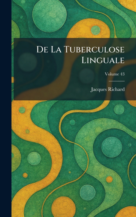 Könyv De La Tuberculose Linguale Jacques Richard