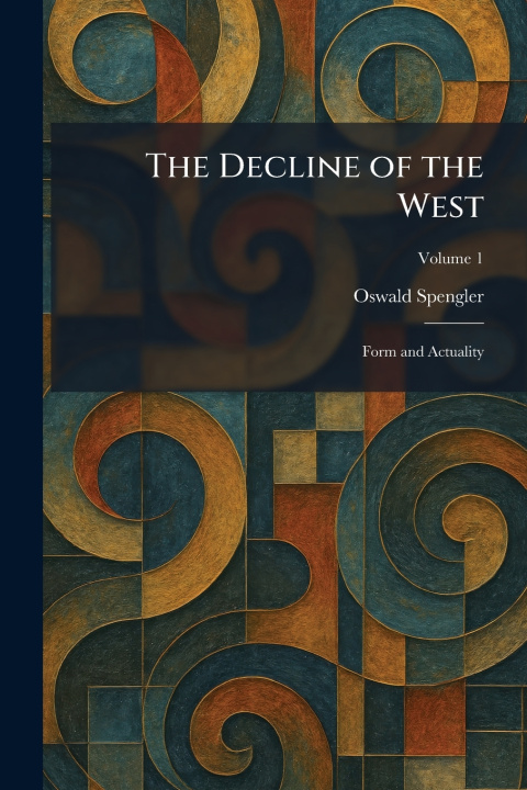Książka The Decline of the West Oswald Spengler