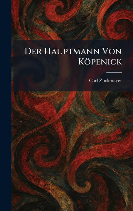 Buch Der Hauptmann von KÃ¶penick Carl Zuckmayer