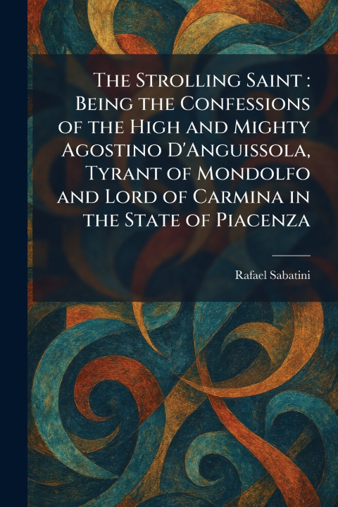 Kniha The Strolling Saint Rafael Sabatini