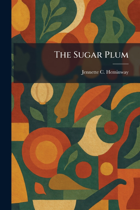 Könyv The Sugar Plum Jennette C. Heminway