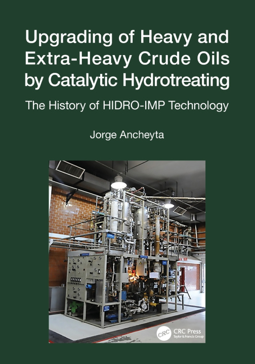 Buch Upgrading of Heavy and Extra-Heavy Crude Oils by Catalytic Hydrotreating Jorge Ancheyta