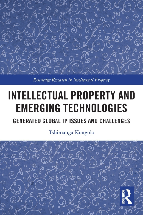 Boek Intellectual Property and Emerging Technologies Tshimanga Kongolo
