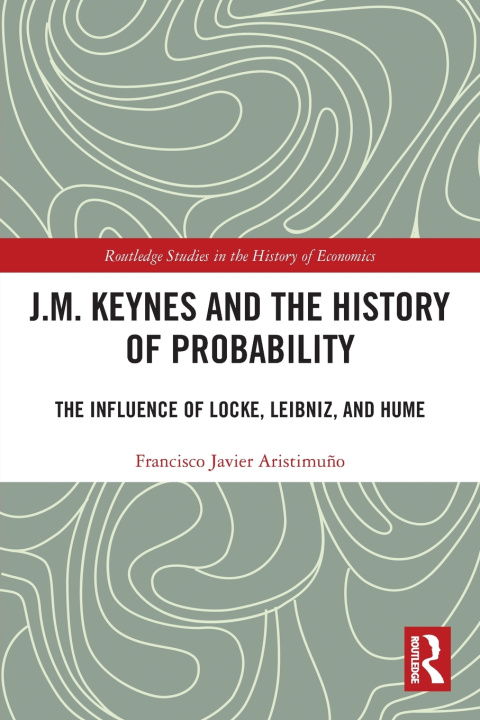 Libro J.M. Keynes and the History of Probability Francisco Javier Aristimuño
