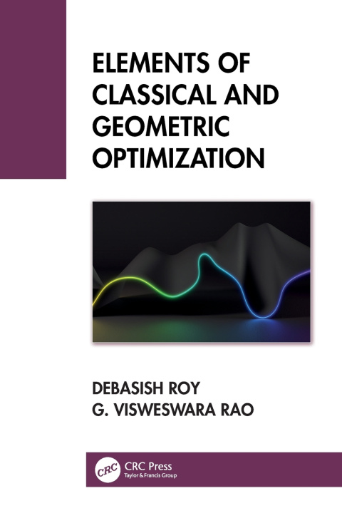 Knjiga Elements of Classical and Geometric Optimization Debasish Roy