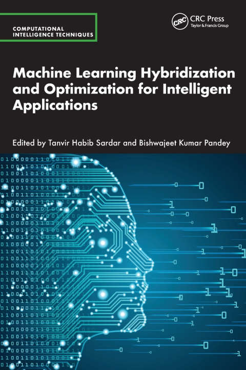 Kniha Machine Learning Hybridization and Optimization for Intelligent Applications Tanvir Habib Sardar