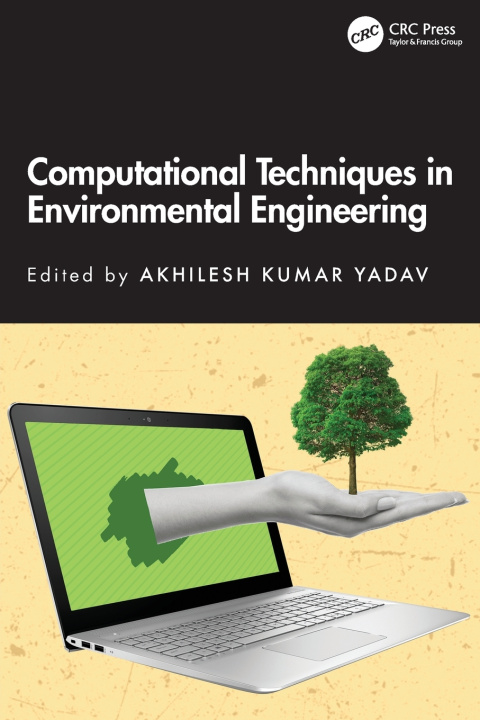 Kniha Computational Techniques in Environmental Engineering Akhilesh Kumar Yadav