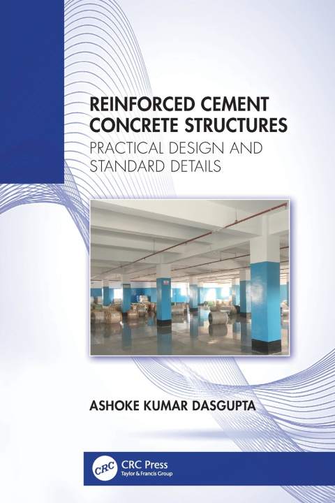 Könyv Reinforced Cement Concrete Structures Ashoke Kumar Dasgupta
