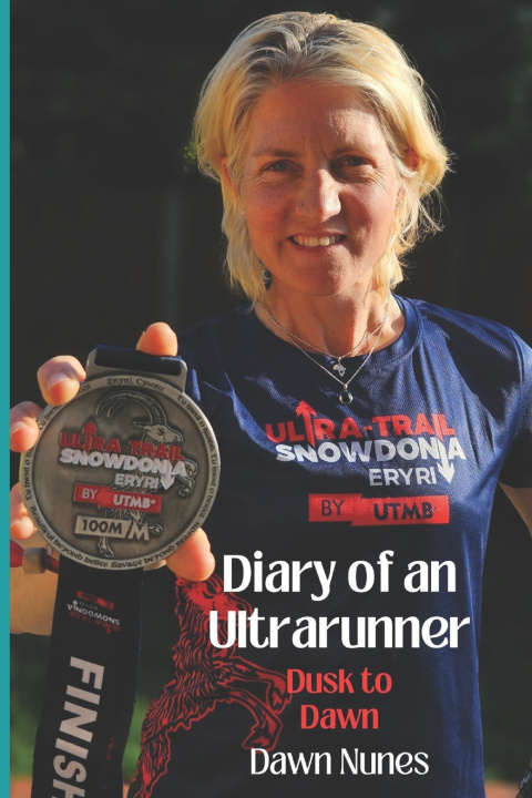 Kniha Diary of an Ultrarunner Dusk to Dawn Dawn Nunes