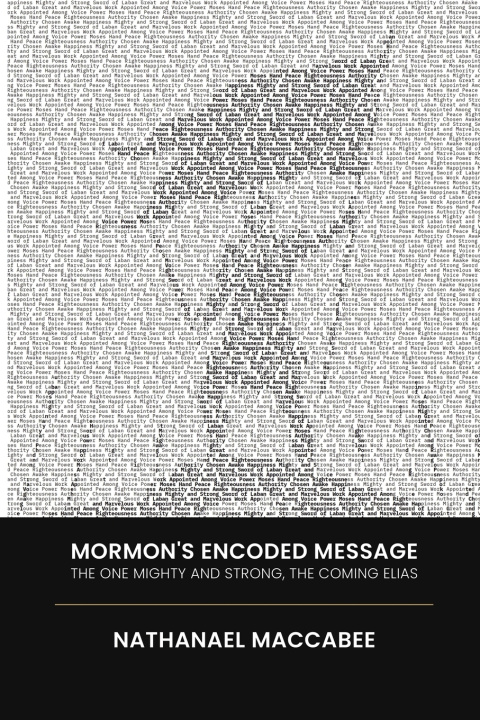 Kniha Mormon's Encoded Message Nathanael Maccabee