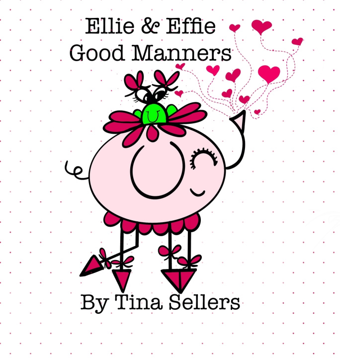 Kniha Ellie & Effie Good Manners Tina Sellers