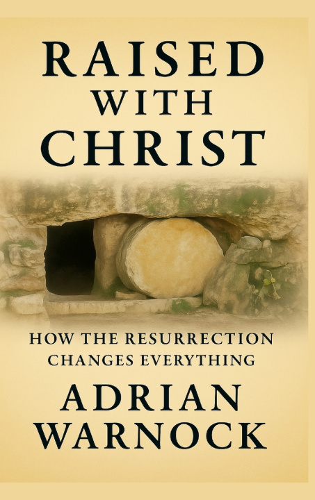 Knjiga Raised With Christ Adrian Warnock