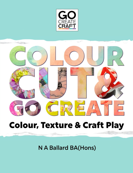 Kniha Colour, Cut & Go Create N A Ballard