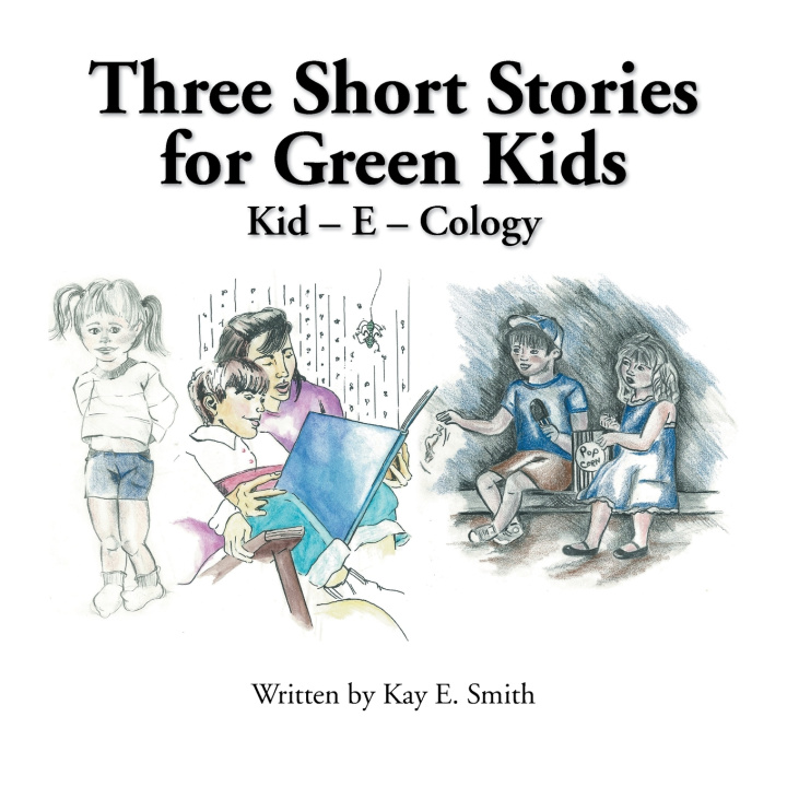 Knjiga Three Short Stories for Green Kids Kay E. Smith