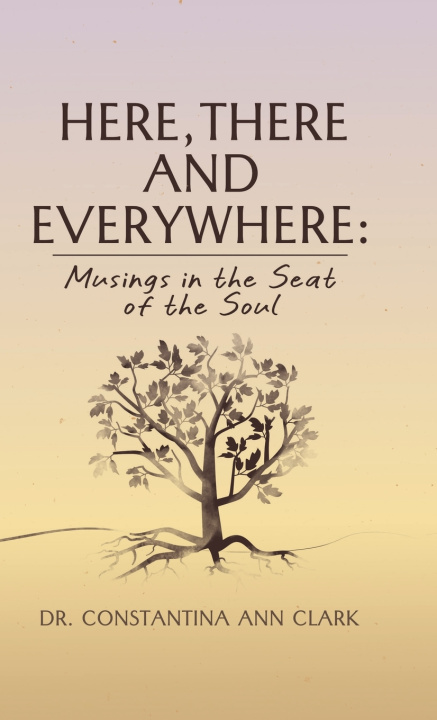 Kniha Here, There, and Everywhere Dr. Constantina Ann Clark