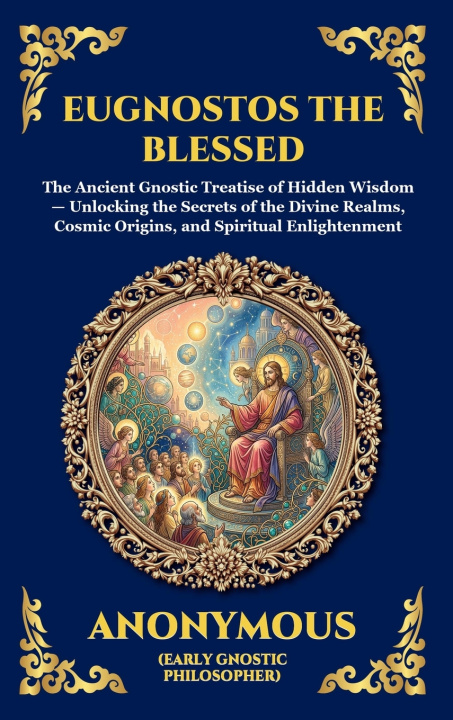 Kniha Eugnostos the Blessed Anonymous (Early Gnostic Philosopher)