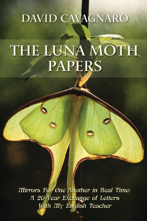 Kniha The Luna Moth Papers David Cavagnaro