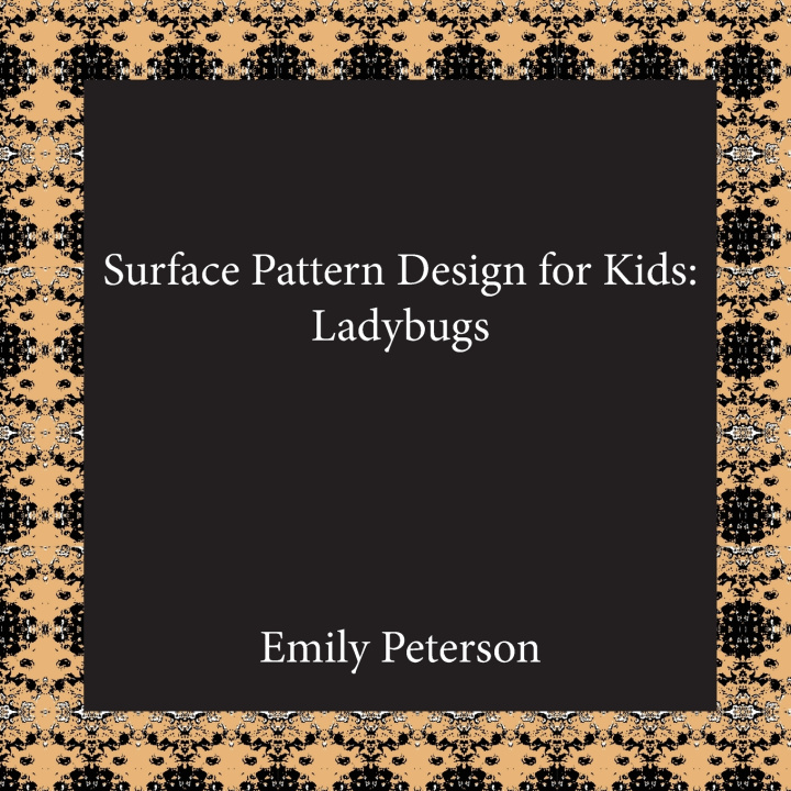 Kniha Surface Pattern Design for Kids Emily Peterson